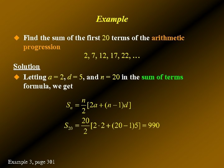 Example u Find the sum of the first 20 terms of the arithmetic progression