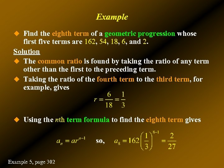 Example u Find the eighth term of a geometric progression whose first five terms