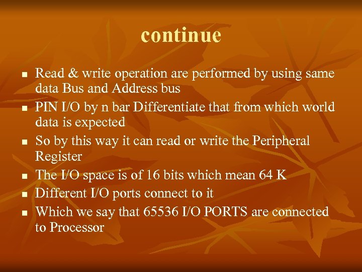continue n n n Read & write operation are performed by using same data