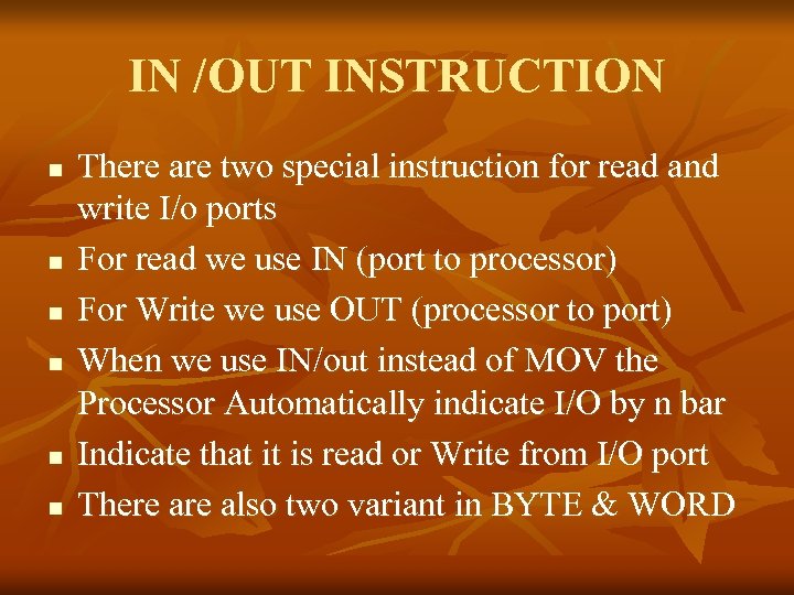 IN /OUT INSTRUCTION n n n There are two special instruction for read and
