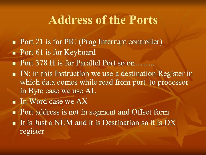 Address of the Ports n n n n Port 21 is for PIC (Prog