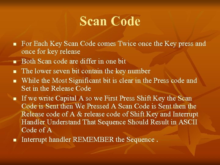 Scan Code n n n For Each Key Scan Code comes Twice once the