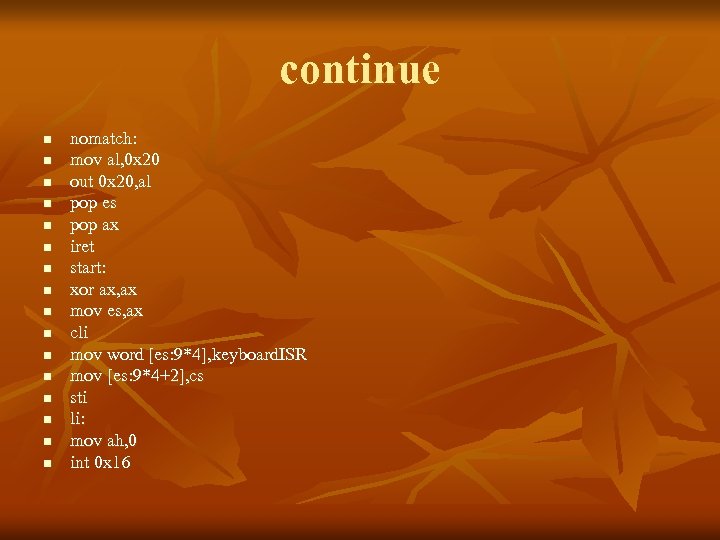 continue n n n n nomatch: mov al, 0 x 20 out 0 x