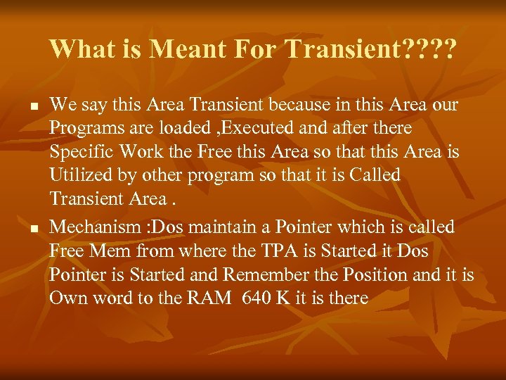 What is Meant For Transient? ? n n We say this Area Transient because