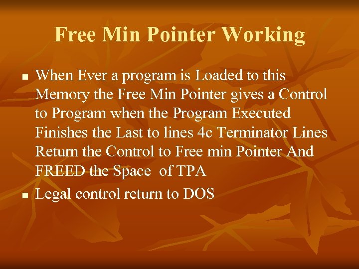 Free Min Pointer Working n n When Ever a program is Loaded to this