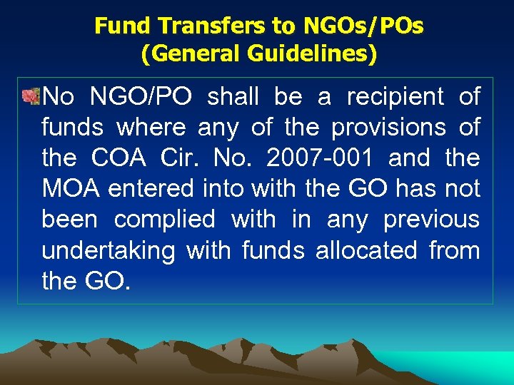 Fund Transfers to NGOs/POs (General Guidelines) No NGO/PO shall be a recipient of funds