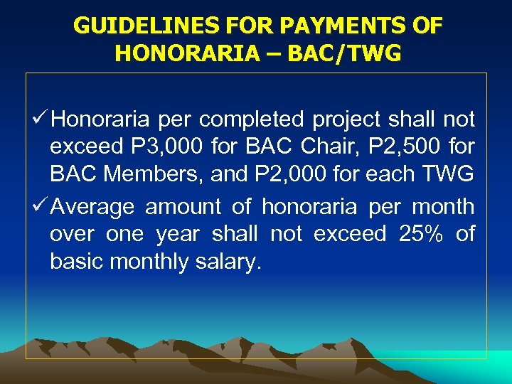 GUIDELINES FOR PAYMENTS OF HONORARIA – BAC/TWG ü Honoraria per completed project shall not