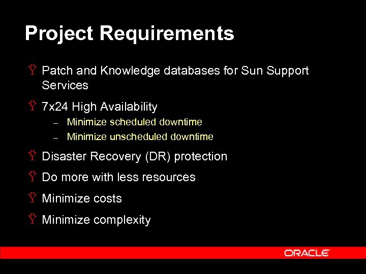 Project Requirements Ÿ Patch and Knowledge databases for Sun Support Services Ÿ 7 x