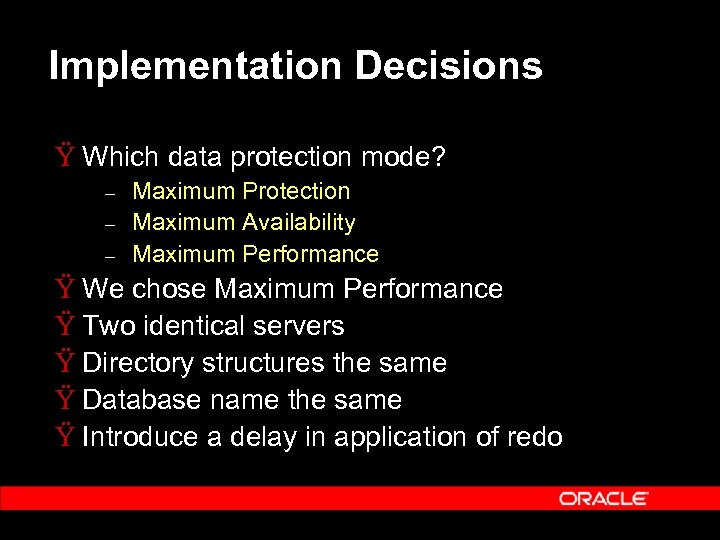 Implementation Decisions Ÿ Which data protection mode? – – – Maximum Protection Maximum Availability