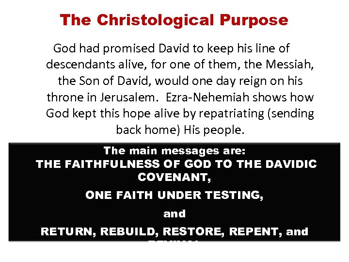 The Christological Purpose God had promised David to keep his line of descendants alive,