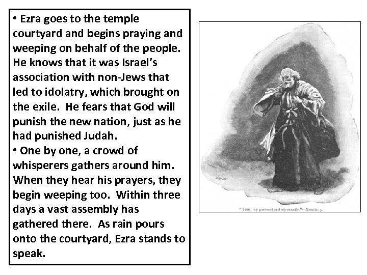  • Ezra goes to the temple courtyard and begins praying and weeping on