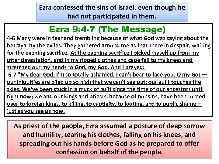 Ezra confessed the sins of Israel, even though he had not participated in them.