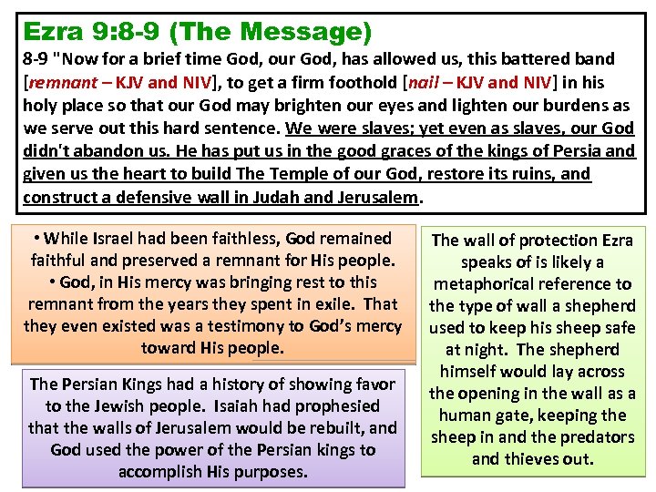 Ezra 9: 8 -9 (The Message) 8 -9 