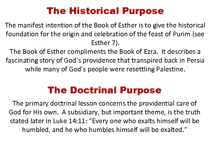 The Historical Purpose The manifest intention of the Book of Esther is to give