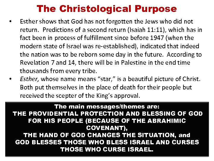 The Christological Purpose • • Esther shows that God has not forgotten the Jews