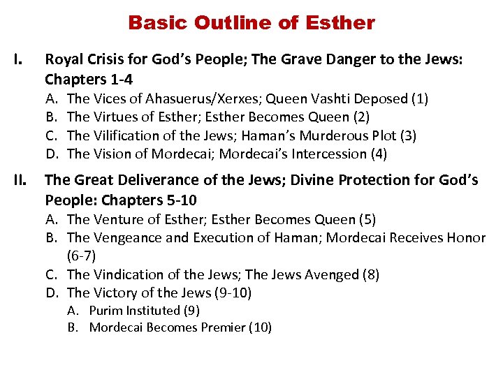 Basic Outline of Esther I. Royal Crisis for God’s People; The Grave Danger to