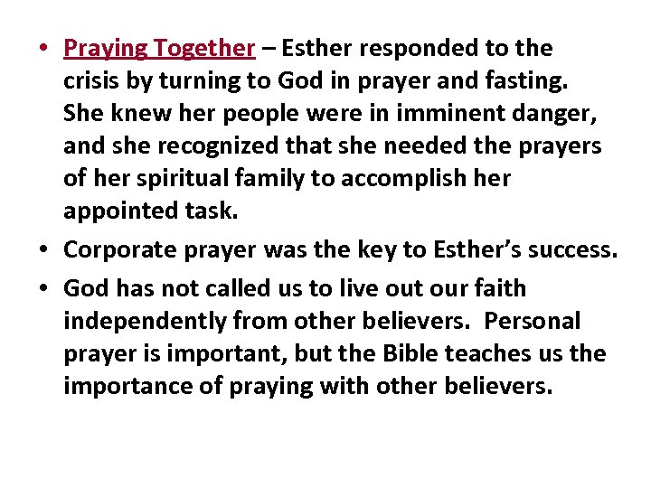  • Praying Together – Esther responded to the crisis by turning to God