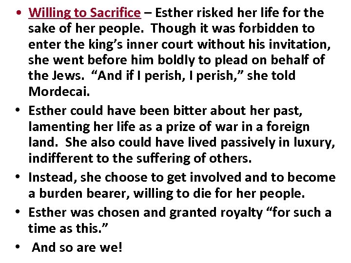  • Willing to Sacrifice – Esther risked her life for the sake of