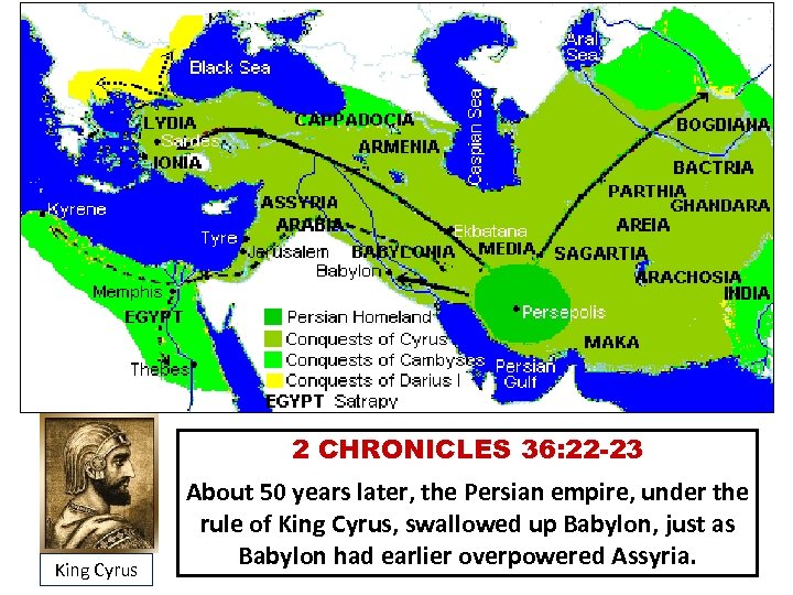 2 CHRONICLES 36: 22 -23 King Cyrus About 50 years later, the Persian empire,