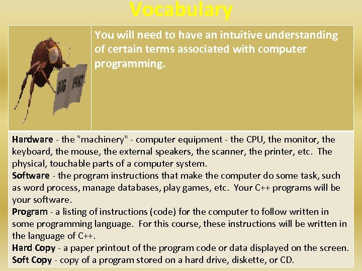 Vocabulary You will need to have an intuitive understanding of certain terms associated with