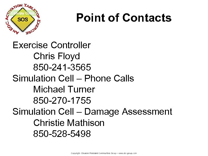 Point of Contacts Exercise Controller Chris Floyd 850 -241 -3565 Simulation Cell – Phone