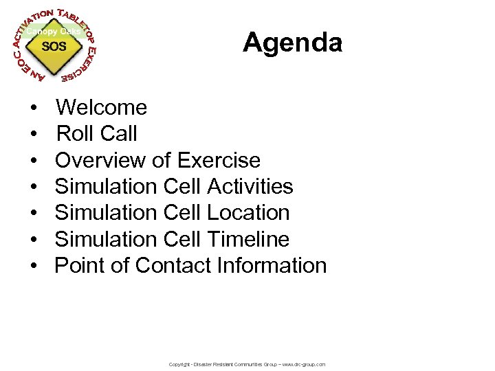 Agenda • • Welcome Roll Call Overview of Exercise Simulation Cell Activities Simulation Cell