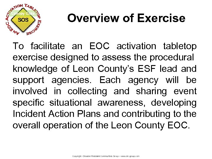 Overview of Exercise To facilitate an EOC activation tabletop exercise designed to assess the