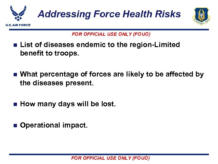 Addressing Force Health Risks FOR OFFICIAL USE ONLY (FOUO) n List of diseases endemic