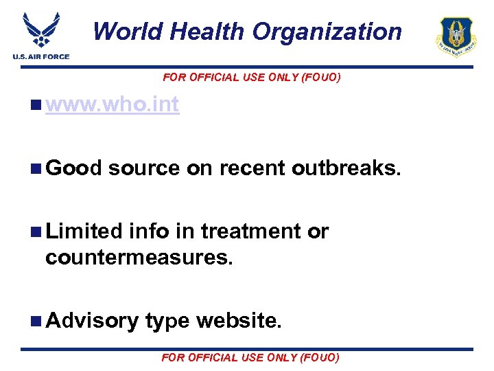 World Health Organization FOR OFFICIAL USE ONLY (FOUO) n www. who. int n Good