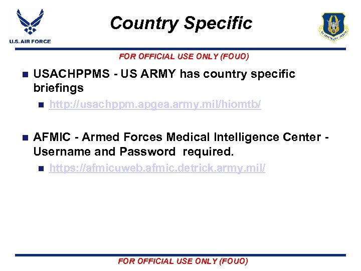 Country Specific FOR OFFICIAL USE ONLY (FOUO) n USACHPPMS - US ARMY has country