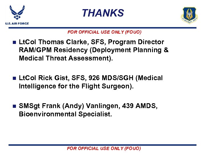 THANKS FOR OFFICIAL USE ONLY (FOUO) n Lt. Col Thomas Clarke, SFS, Program Director