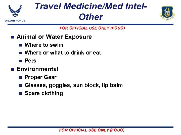 Travel Medicine/Med Intel. Other FOR OFFICIAL USE ONLY (FOUO) n Animal or Water Exposure