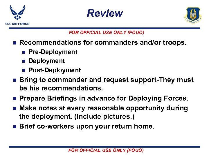Review FOR OFFICIAL USE ONLY (FOUO) n Recommendations for commanders and/or troops. Pre-Deployment n