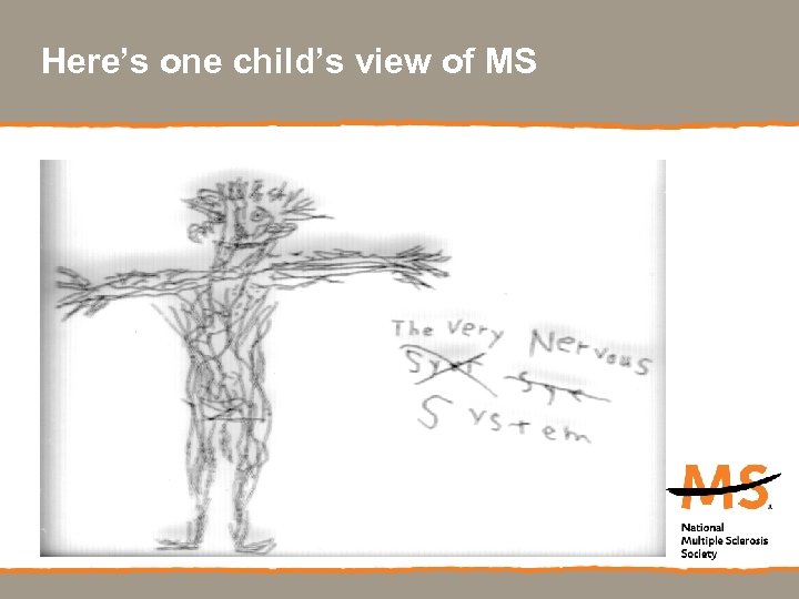 Here’s one child’s view of MS 