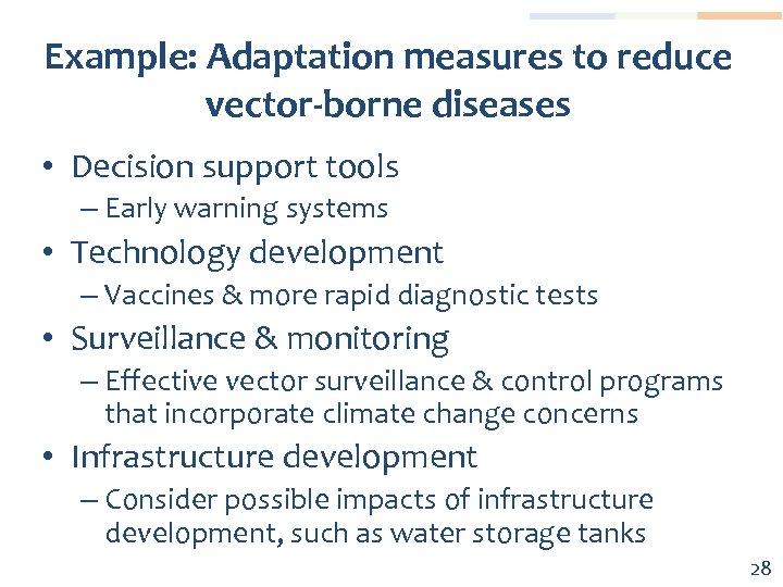 Example: Adaptation measures to reduce vector-borne diseases • Decision support tools – Early warning
