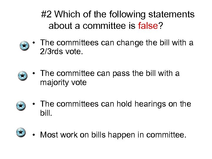 #2 Which of the following statements about a committee is false? • The committees