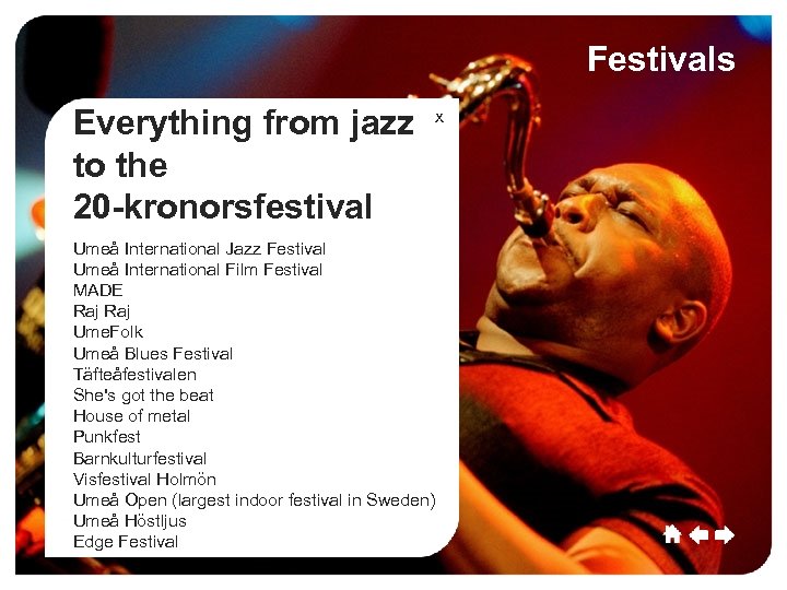 Umeå Culture Sport Festivals Education Commerce Growth Everything from jazz to the 20 -kronorsfestival
