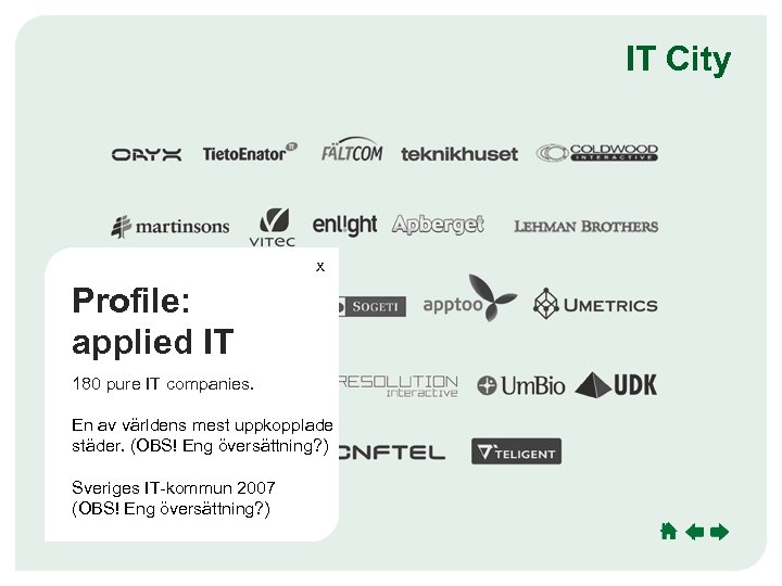 Umeå Culture Sport IT City Commerce Growth x Profile: applied IT 180 pure IT