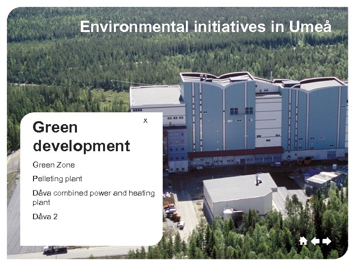 Umeå Environmental initiatives in Umeå Culture Sport Green development Commerce Growth x Green Zone