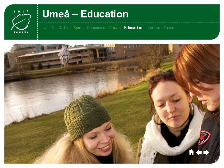 Umeå – Education Umeå Culture Sport Commerce Growth Education Leisure Future Leisu Future re