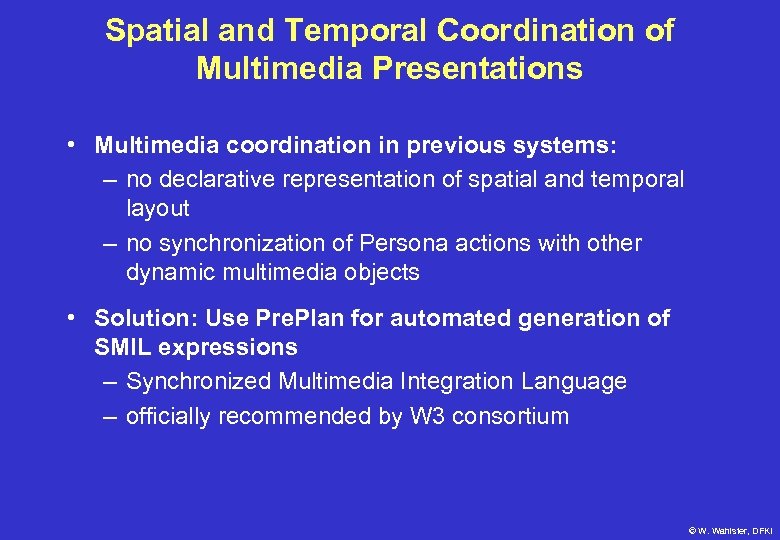 Spatial and Temporal Coordination of Multimedia Presentations • Multimedia coordination in previous systems: –