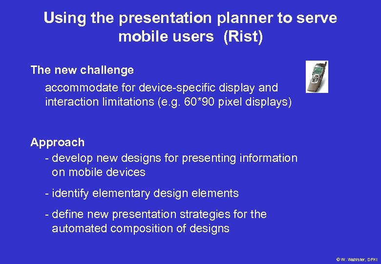 Using the presentation planner to serve mobile users (Rist) The new challenge accommodate for