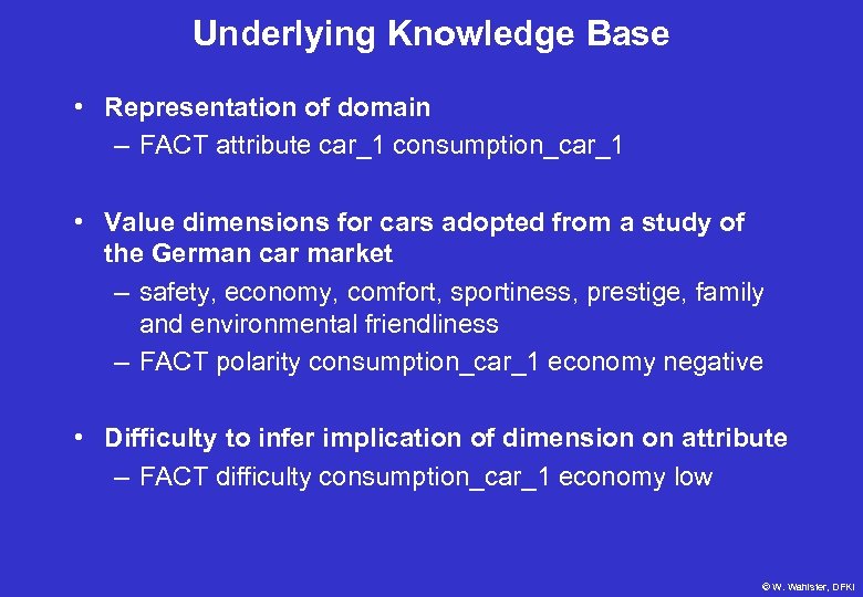 Underlying Knowledge Base • Representation of domain – FACT attribute car_1 consumption_car_1 • Value