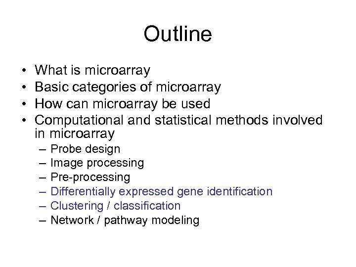 Outline • • What is microarray Basic categories of microarray How can microarray be