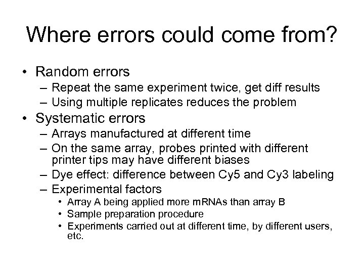 Where errors could come from? • Random errors – Repeat the same experiment twice,