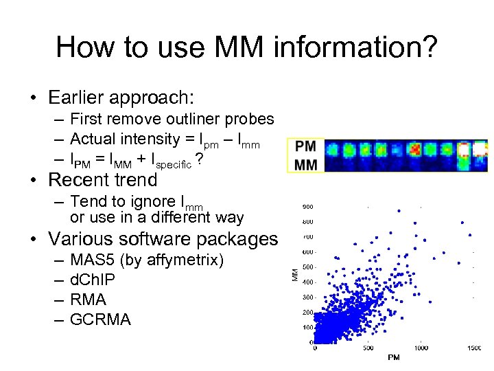 How to use MM information? • Earlier approach: – First remove outliner probes –