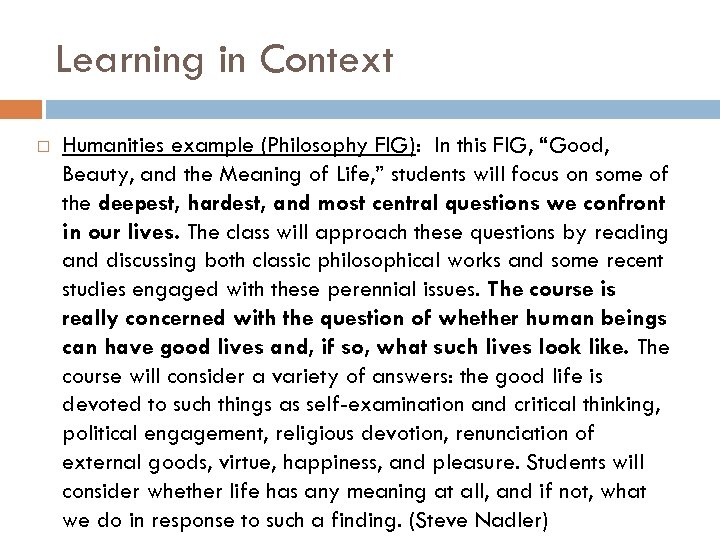 Learning in Context Humanities example (Philosophy FIG): In this FIG, “Good, Beauty, and the