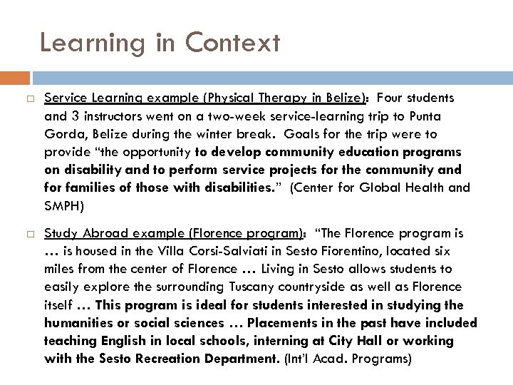 Learning in Context Service Learning example (Physical Therapy in Belize): Four students and 3