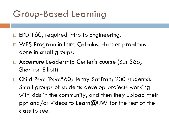 Group-Based Learning EPD 160, required intro to Engineering. WES Program in Intro Calculus. Harder