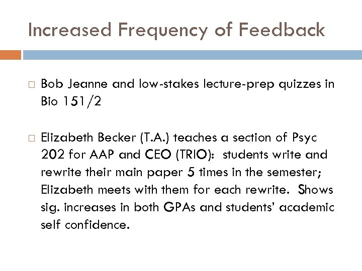 Increased Frequency of Feedback Bob Jeanne and low-stakes lecture-prep quizzes in Bio 151/2 Elizabeth